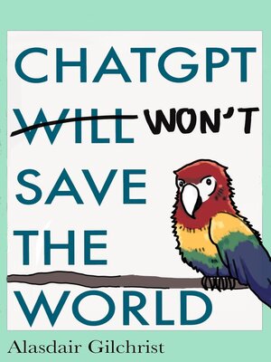 cover image of ChatGPT Will Won't Save the World